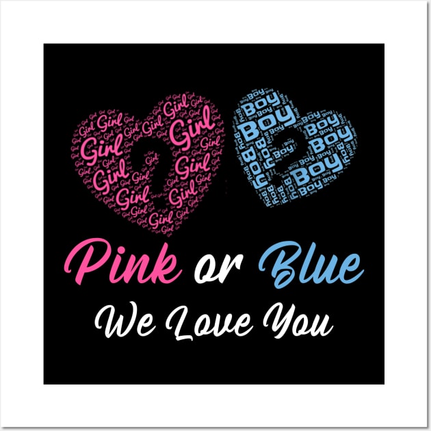 Gender Reveal Pink or Blue We Love You Wall Art by dashawncannonuzf